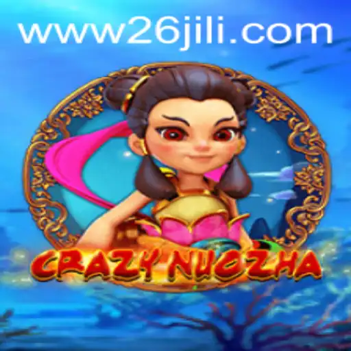 Exploring the Fantasy World of CrazyNuoZha and the Enigmatic 26jili