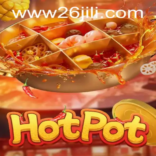Exploring Hotpot: A 26jili Adventure